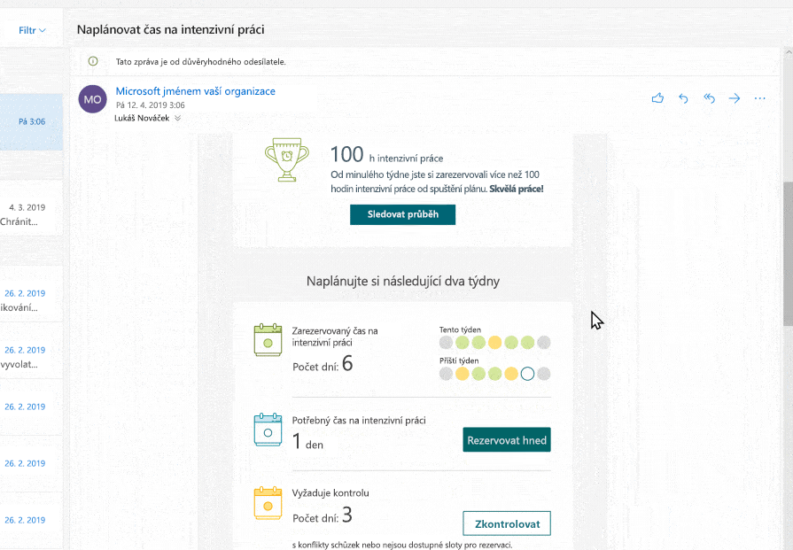 Přehled e-mailů zobrazuje váš týden a upozorňuje na počet dní s rezervovaným časem na intenzivní práci. Pomáhá také naplánovat následující dva týdny. Zvýrazněné dny jsou bez doby vyhrazené na intenzivní práci a bez kolidujících událostí.