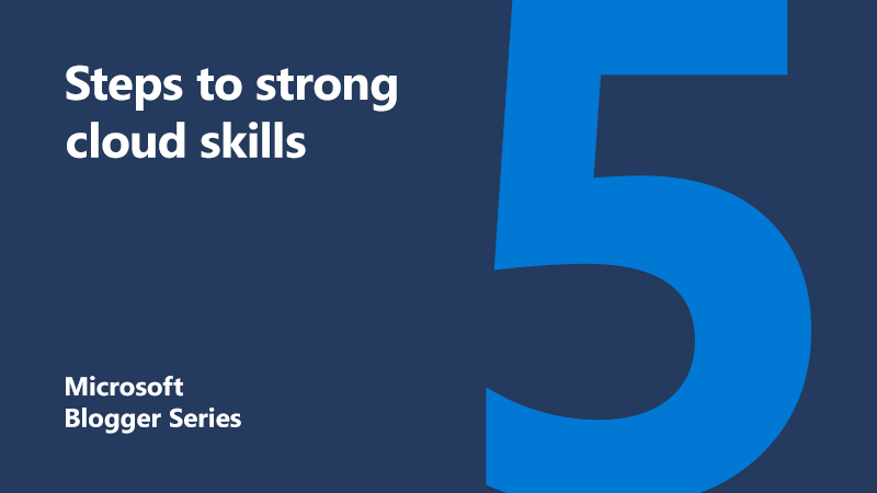 Featured blog image reading 5 steps to strong cloud skills