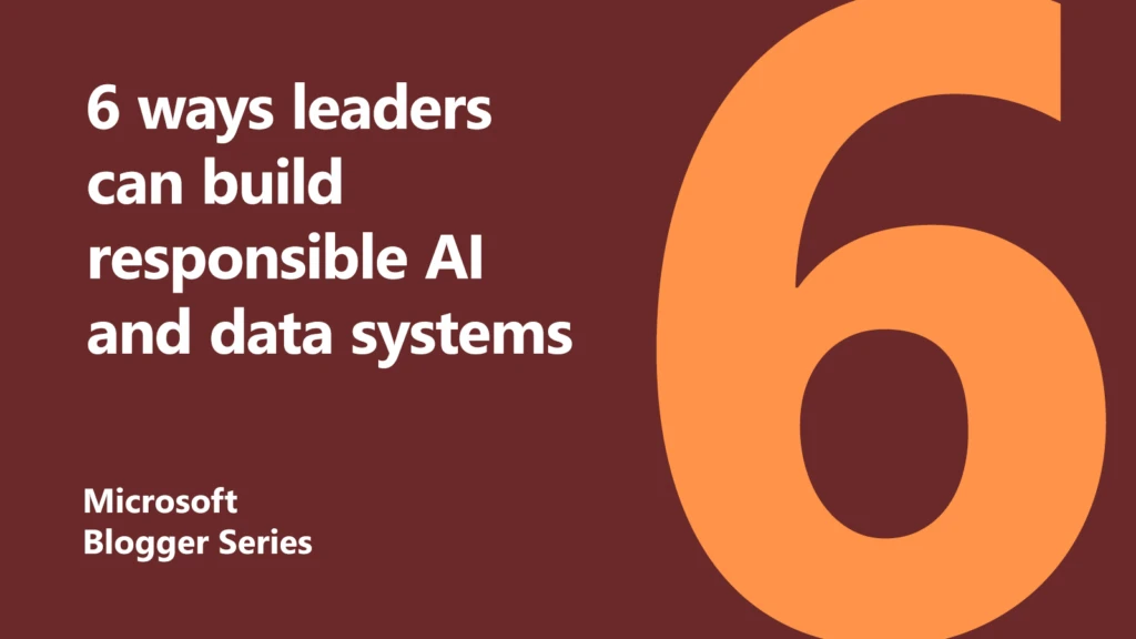 6 ways leaders can build responsible AI and data systems featured image.