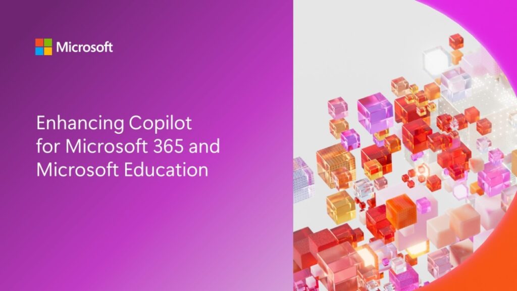 A decorative image that says “Enhancing Copilot for Microsoft 365 and Microsoft Education” and includes the Microsoft logo.