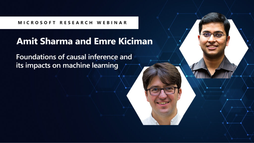 Amit Sharma and Emre Kiciman headshot appears next to their webinar title, causal inference