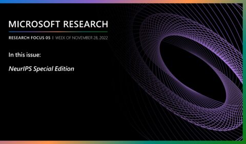 Microsoft Research - Research Focus 05 Week of November 28th, 2022