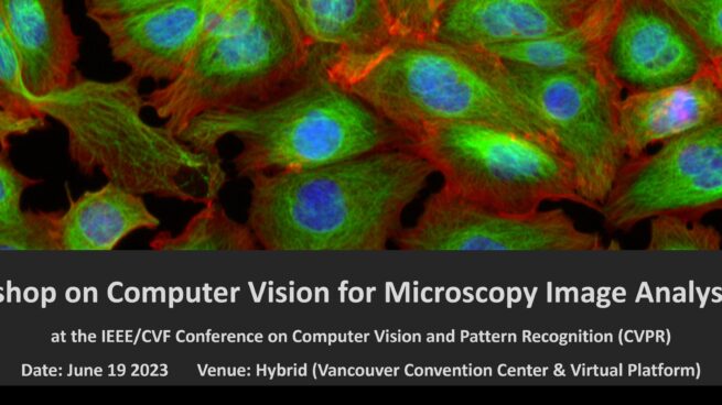 Chair, 8th IEEE Workshop on Computer Vision for Microscopy Image Analysis (CVMI'2023)