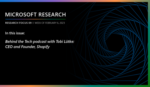 Microsoft Research Focus 09 edition, week of February 6, 2023