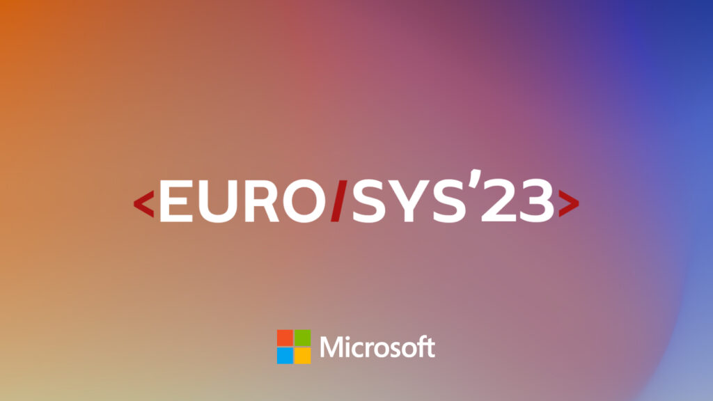 Microsoft at EuroSys 2023 Systems innovation across the stack to help