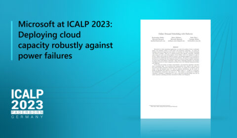 Image that includes the blog title, ”Microsoft at ICALP 2023: Deploying cloud capacity robustly against power failures.” It also shows the ICALP 2023 logo, which is in Paderborn, Germany, and an image of the first page of the published paper. The background is a subtle abstract design.