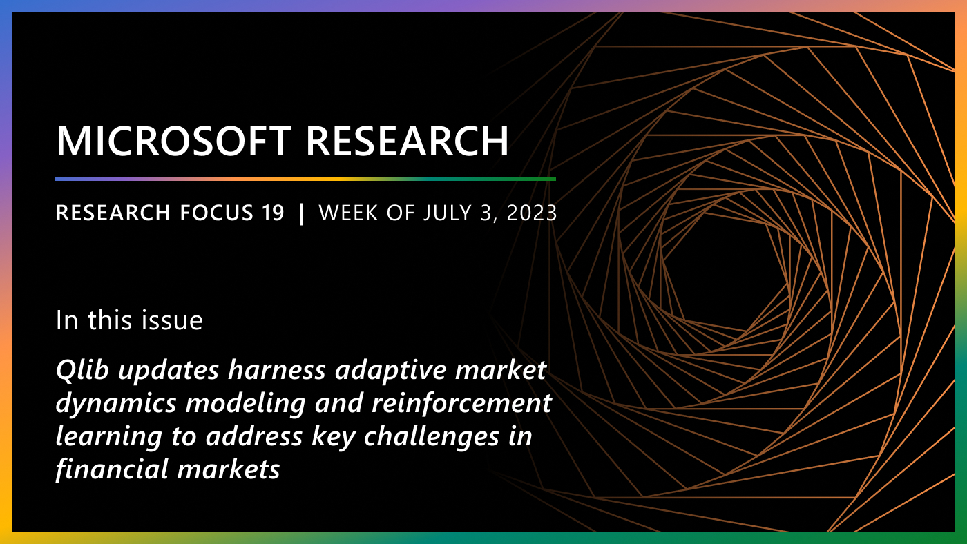 Microsoft Research Focus 19 | Week of July 3, 2023