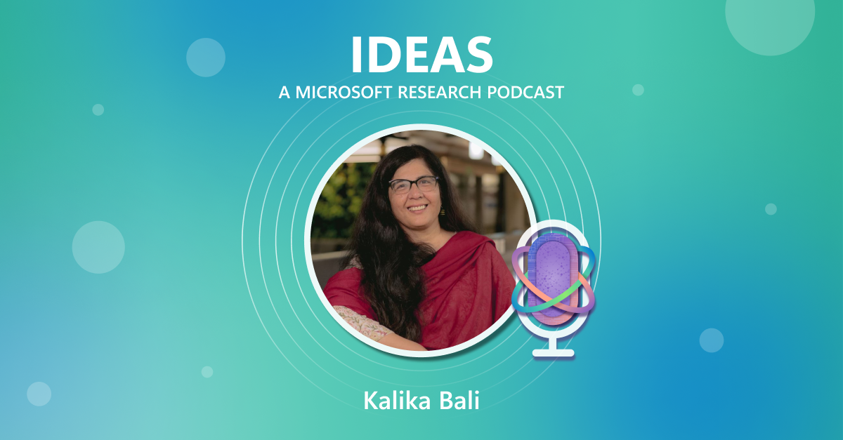 Microsoft Research Podcast | Ideas | Kalika Bali