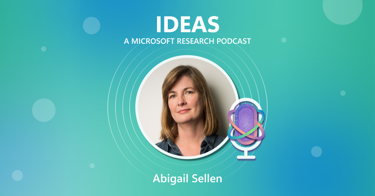Microsoft Research Podcast | Ideas | Abigail Sellen