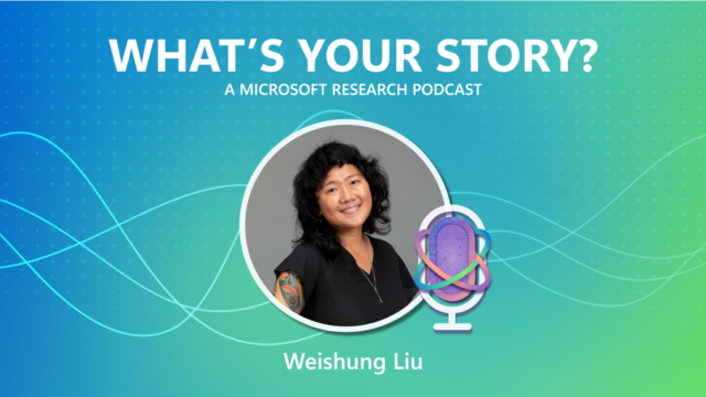 Weishung Liu on the Microsoft Research Podcast