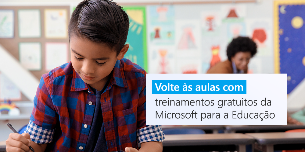 Volte às aulas com treinamentos gratuitos da Microsoft para a Educação